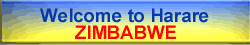 Welcome to Harare ZIMBABWE